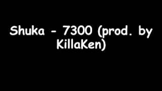 Shuka  7300 prod by KillaKen [upl. by Eiliak]