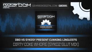 DbD vs Sykesy Pres Cunning Linguists  Dirty Fucking Coke Whore Sykoz Slut Mix GBD081 [upl. by Dodd]