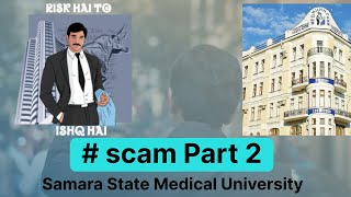 Samara State Medical University  Scam Part 2 [upl. by Kcirdde]