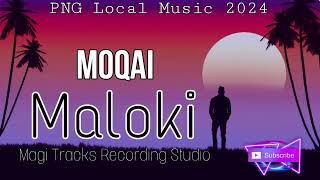 MOQAI 2024  MALOKI Remake  PNG Local Music 2024 [upl. by Melburn184]