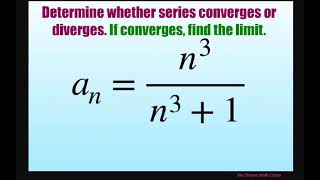 Determine whether sequence converges or diverges if converges find limit n3 n3 1 [upl. by Nnitsuj668]