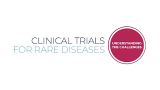 Understanding the Challenges Clinical Trials for Rare Diseases [upl. by Aiela88]