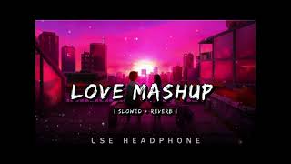 COMFOZONE  SLOWED  REVERB  New song Love ❣️ Mashup [upl. by Lynnworth184]