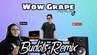 WOW GRAPE BUDOTS REMIX 2023 STRONG ARMY WOW TIKTOK VIRAL REMIX FT DJTANGMIX EXCLUSIVE PARTY DISCO [upl. by Friedrick]