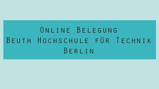 Online Belegung Beuth Hochschule für Technik Berlin [upl. by Auqenahs]