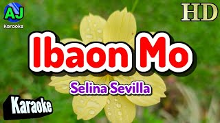 Ibaon Mo  Selina Sevilla  KARAOKE HD [upl. by Novad]