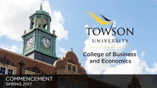 Towson University Commencement  Spring 2017 CBE [upl. by Adalbert568]