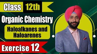 NCERT Solutions  Back Exercise Question 12  Haloalkanes and Haloarenes Class 12 ChemistryGaganSir [upl. by Quiteris]