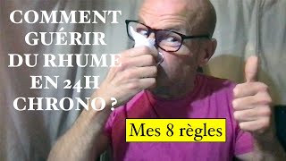 Comment guérir du rhume en 24h Chrono Mes 8 règles santé [upl. by Aryam]