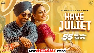 HAYE JULIET DILJIT DOSANJH  JAANI  NEERU BAJWA LATEST PUNJABI SONGS 2024 NEW PUNJABI SONGS 2024 [upl. by Garlan]