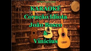 Karaokê Coração Idiota  João Bosco e Vinícius [upl. by Eddie]