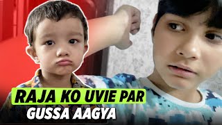 Raja Ko Uvie Par Gussa Aagya 😡 [upl. by Sezen]