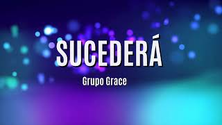 Sucederá Yo lo creo Grupo Grace  Letra [upl. by Ney99]