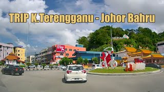 Trip Kuala Terengganu  Johor Bahru [upl. by Brey]