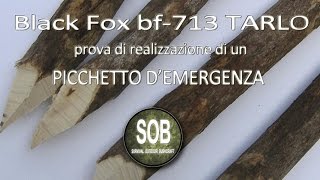 Black Fox bf713 Tarlo realizzazione picchetto demergenza by SOB survival outdoor bushcraft [upl. by Suivatal]