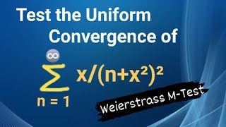 Test for the Uniform Convergence of the given series WEIERSTRASS MTEST [upl. by Antonella543]