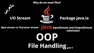 067 JAVA  File Handlingjavaio Byte amp Character stream InputStream amp OutputStream subclasses [upl. by Mastat]