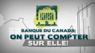 La Banque du Canada  On peut compter sur elle [upl. by Entsirhc597]