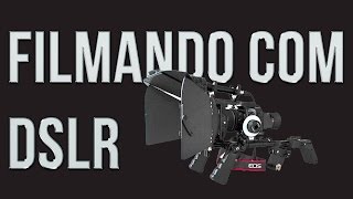 Filmando com DSLR Considerações [upl. by Ialda]