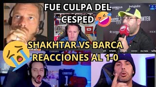 REACCIONES FC SHAKHTAR VS BARCELONA 10 FUE CULPA DEL CESPED [upl. by Derman]