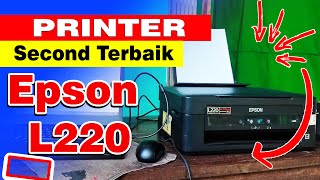 PRINTER EPSON SECOND TERBAIK ❗❗ EPSON L220 [upl. by Dredi]