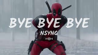 NSYNC  Bye Bye Bye X Deadpool Lyrics [upl. by Gerard]