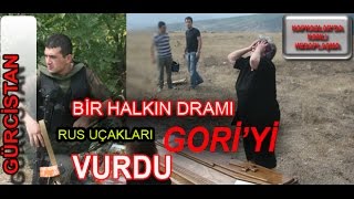 GÜRCİSTAN RUSYA SAVAŞI GORİ BOMBALANIYOR [upl. by Nerhe]