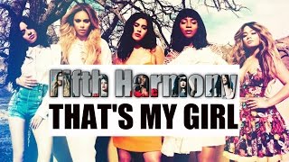 FIFTH HARMONY  Thats My Girl Remastered Version with Lyrics HD [upl. by Callan615]