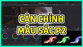 43  Cân Chỉnh Màu Sắc Phần 2  Color Grading DaVinci Resolve [upl. by Kathe]