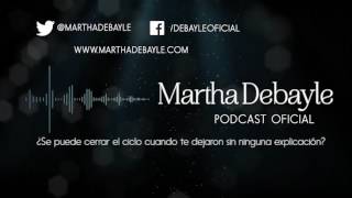 ¿Se puede cerrar el ciclo cuando te dejaron sin ninguna explicación con Gaby Perez  Martha Debayle [upl. by Germain]