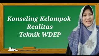 Konseling Kelompok Realitas Teknik WDEP [upl. by Magbie]