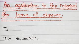 An application to the principal for leave of absence  English letter writing [upl. by Illib494]