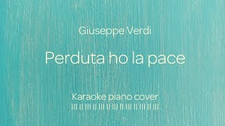 Perduta ho la pace  Verdi PIANO ACCOMPANIMENT  karaoke [upl. by Annid]