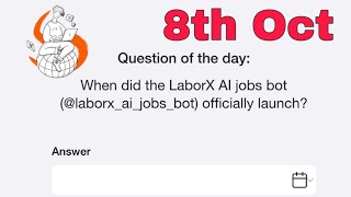 Time Farm Answer Today  When did the LaborX AI jobs bot laborxaijobsbot officially launch [upl. by Jarv]