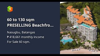 60 to 130 sqm PRESELLING Beachfront Condo in Nasugbu Batangas For Sale [upl. by Jar]