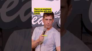 There’s no emotional connection with dude friends standupcomedy guys friends rossthecomic [upl. by Parks826]