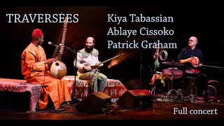 Constantinople  Kiya Tabassian Ablaye Cissoko Patrick Graham  TRAVERSÉES   Full concert [upl. by Zeta]