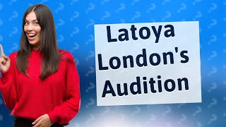 How Did Latoya London Perform in Her American Idol Audition [upl. by Leler]