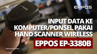 REVIEW HAND SCANNER WIRELESS EPPOS EP3380B BISA INPUT DATA KE KOMPUTER  PONSEL [upl. by Andrel]