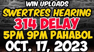 Swertres Hearing Today 5pm 9pm Pahabol October 17 2023 314 Delay  WIN UPLOADS [upl. by Lamaj]