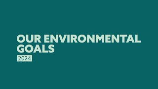 Our environmental goals [upl. by Ronnie383]