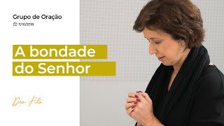 A bondade do Senhor  Grupo de Oração Dra Filó [upl. by Nilad298]