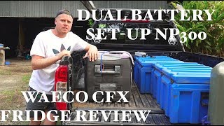 WAECO CFX Fridge Review amp Dual Battery SetUp NP300 [upl. by Huba149]