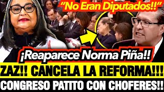 😎¡MADRUGUETE de NORMA PIÑA DESECHA REFORMA JUDICIAL Fue VOTADA por CHOFERES en CONGRESO PATITO [upl. by Anilac195]