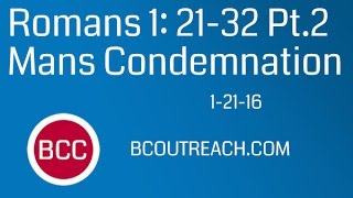 A Study Through Romans Romans 1 2132 Mans Condemnation Pt 2 [upl. by Vadnee]