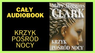 Krzyk pośród nocy  Kryminał Thriller Audiobook Cały Audiobook Książki online audiobook ksiazka [upl. by Atnahc]