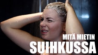 MITÄ MIETIN suihkussa [upl. by Salita60]