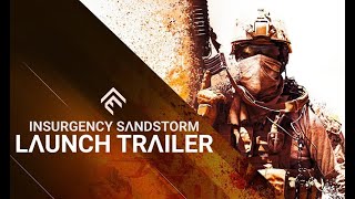 Insurgency Sandstorm Game Launch Trailer [upl. by Yecnay785]