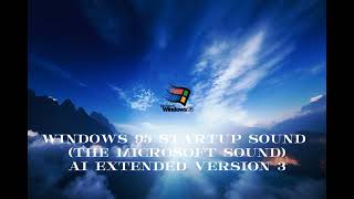 Windows 95 Startup Sound The Microsoft Sound AI Extended Version 3 [upl. by Daren774]