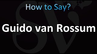 How to Pronounce Guido van Rossum Correctly [upl. by Etsirhc]